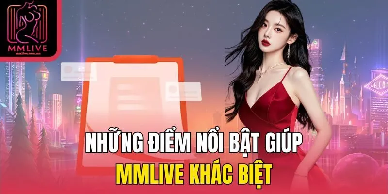 Những điểm nổi bật giúp MMLive khác biệt